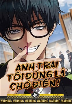 Anh Trai Tôi Đúng Là Chó Điên