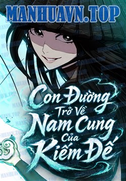 Con Đường Trở Về Nam Cung Của Kiếm Đế