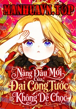 Nàng Dâu Mới Của Đại Công Tước Không Dễ Chọc