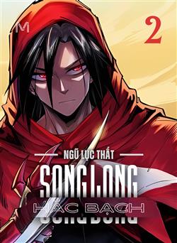 Ngũ Lục Thất : Hắc Bạch Song Long 2