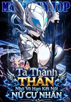 Ta Thành Thần Nhờ Vô Hạn Kết Nối Nữ Cự Nhân