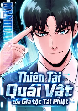 Thiên Tài Quái Vật Của Gia Tộc Tài Phiệt