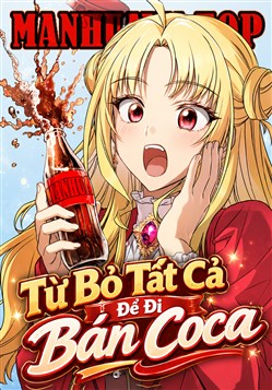 Từ Bỏ Tất Cả Để Đi Bán Coca