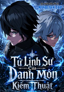 Tử Linh Sư Của Danh Môn Kiếm Thuật