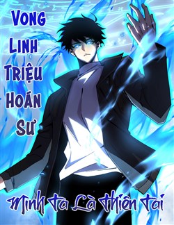 Vong Linh Triệu Hoán Sư: Mình Ta Là Thiên Tai